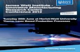 James Watt Institute - Innovative Manufacturing Research ... · undertaken by the James Watt Institute for High Value Manufacturing in laser based production processes. The conference