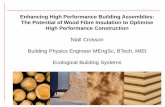 Enhancing High Performance Building Assemblies: The ... · Enhancing High Performance Building Assemblies: The Potential of Wood Fibre Insulation to Optimise High Performance Construction