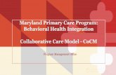 Maryland Primary Care Program: Behavioral Health ... BHI - Collab… · Collaborative Care CPT Codes 20 Behavioral Health Integration Code Description Payment 99492 Initial psych