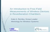 An Introduction to Free-Field Measurements of Wireless ... · An Introduction to Free-Field Measurements of Wireless Devices in Reverberation Chambers Kate A. Remley, Group Leader