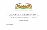 SIERRA LEONE FOOD AND NUTRITION SECURITY POLICY ... · NUTRITION SECURITY POLICY IMPLEMENTATION PLAN 2012-2016 ... ANNEXE 4.1: ACTION PLAN BY OBJECTIVE ... BEmONC Basic Emergency