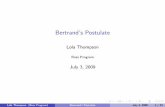 Bertrand’s Postulate - Lola Thompson · Lola Thompson (Ross Program) Bertrand’s Postulate July 3, 2009 7 / 33. Fun With Binomial Coe cients Another interesting observation that