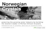 Norwegian Crystalscrystals.no/wp-content/uploads/2018/12/NCR_Presentation... · 2018-12-07 · Core competency: Crystal growth Norwegian Crystals is uniquely positioned as a leading