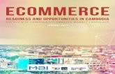 Readiness and Opportunities in Cambodia...eCommerce Readiness and Opportunities in Cambodia 5 E Commerce and eBusiness have been identified as key drivers of economic growth in emerging