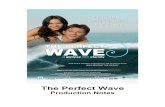 The Perfect Wave - FDb.czimg.fdb.cz/materialy/8744-The-Perfect-Wave-Production...Based on a true story, “The Perfect Wave” tells the journey of Ian McCormack’s search for real