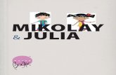 Mikolay Julia - Free Kids Books · wardrobe that lots of fairies were hiding. “You can touch me. But please do not touch my wings, they are very fragile,” replied one fairy. “I’m