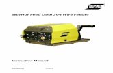 Warrior Feed Dual 304 Wire Feeder - ESAB equipment/wire feeders/warrio… · Warrior Feed Dual 304 Wire Feeder Instruction Manual 0558012460 11/2015. 2 This equipment will perform