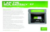 I AM THE NCR SelfServ™ 27 · 2018-01-12 · NCR continually improves products as new technologies and components become available. NCR, therefore, reserves the right to change specifications