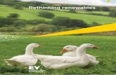 Rethinking renewables - Ernst & Young · regimes. This increasingly diverse range of factors is driving record levels of new investment in an industry once considered on the fringe: