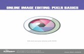 ONLINE IMAGE EDITING: PIXLR BASICS · PIXLR O MATI — This is a fun photo-editing tool you can use to quickly transform your photos by adding effects, overlays and borders. PIXLR