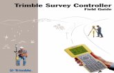 Trimble Survey Controller Field Guideprodukter.geoteam.dk/Manualer/Sc770/Field_G.pdf · Trimble Survey Controller™ software supports. These concepts and techniques are covered in