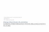 PM & STRATEGIC PLANNING LINKING PERFORMANCE WITH ... ... PM & STRATEGIC PLANNING LINKING PERFORMANCE