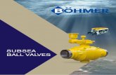 SUBSEA BALL VALVES · The ball valve design includes an electric conductive connection between the internal parts of the ball valve and the body, providing the anti-static function.