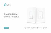 Smart Wi-Fi Light Switch, 3-Way KitUS)1.0.pdf · TP-Link Smart Wi-Fi Light Switch, 3-Way Kit HS210 KIT Highlights 3-Way Switching, where a light is controlled from two switch locations,