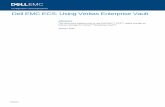 Dell EMC ECS: Using Veritas Enterprise Vault · Veritas has developed a Storage Streamer API for Enterprise Vault (EV) which archive storage vendors must integrate with to allow Enterprise