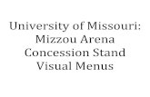 University of Missouri: Mizzou Arena Concession Stand ......King Size Candy Tiger Stripe Ice Cream Gatorade Soda, Souvenir Soda, Regular Bottled water Page 2 (back) 341 Truman’s