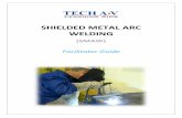 SHIELDED METAL ARC WELDING · This programme, Shielded Metal Arc-Welding, or SMAW, has been designed to introduce Learners to the fundamental skills involved in the use of conventional