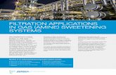 FILTRATION APPLICATIONS IN GAS (AMINE) SWEETENING … · filtration/separation system to operate properly. Seldom is a single contaminant responsible for amine system operating problems.