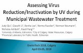 Assessing Virus Reduction/Inactivation by UV during ... · Assessing Virus Reduction/Inactivation by UV during Municipal Wastewater Treatment Judy Qiu 1, Qiaozhi Li , Bonita Lee1,