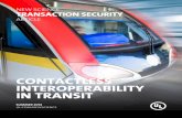 CONTACTLESS INTEROPERABILITY IN TRANSIT...NEW SCIENCE TRANSACTION SECURITY / CONTACTLESS INTEROPERABILITY IN TRANSIT 4 Today, the mass transit industry in the U.S. and many other countries