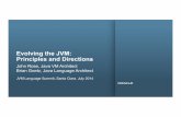 Evolving the JVM: Principles and Directions - java.netcr.openjdk.java.net/~jrose/pres/201407-JVMEvolution.pdfEvolving the JVM: Principles and Directions John Rose, Java VM Architect