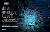 Vietnam – Navigating the future of IT · 2017-12-12 · acnguyen@kpmg.com.vn. The information contained herein is of a general nature and is not intended to address the circumstances