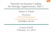 Tutorial on Erasure Coding for Storage Applications, Part 1web.eecs.utk.edu/.../papers/2013-02-11-FAST-Tutorial.pdf · 2013-02-21 · A non-systematic erasure code stores only coding