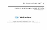 Tekelec EAGLE 5 - Oracle · 2010-09-10 · requests to the Tekelec Technical Assistance Center (TAC). Each CSR includes an individual tracking number. Together with TAC Engineers,