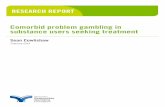 Comorbid problem gambling in substance users seeking treatment · Comorbid problem gambling in substance users seeking treatment Cowlishaw Executive Summary Pathological and problem