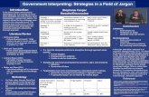 Government Interpreting: Strategies in a Field of Jargon · 2020-04-12 · Government Interpreting: Strategies in a Field of Jargon Introduction Results/Discussion Methodology Literature