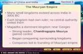 The Mauryan Empire - Mr. Brown's Webpageheritagesocialstudies.weebly.com/uploads/5/4/0/7/...Empires of China and India Section 3 Strong government •Like Qin, Han rulers, Chandragupta