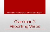 Grammar 2: Reporting Verbs - University of Technology Sydney · Reporting verbs Reporting verbs are used with: • quotes • paraphrases • summaries • (author prominent writing