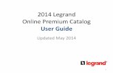 2014 Legrand Online Premium Catalog - quikey-c.com...2014 Legrand Online Premium Catalog User Guide Updated May 2014 1 Brand Transition Update • Brand Transition is complete. All