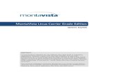 MontaVista Linux Carrier Grade Edition...MontaVista Linux Carrier Grade Edition (CGE) is a complete, standard, COTS (commercial off-the-shelf) Linux distribution that has been extensively