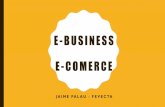 E-BUSINESS E-COMERCE · 2017-04-27 · e-business / e-comerce programa 1. plan de e-commerce •plan estrategico y de negocio e-commerce 2. analitica y marketing online •analitica