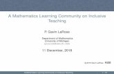 A Mathematics Learning Community on Inclusive …...2018/12/11  · A Mathematics Learning Community on Inclusive Teaching P. Gavin LaRose Department of Mathematics University of Michigan