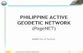 PHILIPPINE ACTIVE GEODETIC NETWORK · PHILIPPINE ACTIVE GEODETIC NETWORK (PageNET) 1 NAMRIA Tour of Facilities . ... Rizal. Actual Applications 16. 4. Scientific Studies ... As the