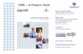 CRE A Future View - CoreNet Global · 2 1 week crowdsourcing and audio debates in Jan 2012 ... • Assemble and catalyse multi-faceted and cross-border/ cross-organisational networks