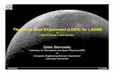 The Lunar Dust EXperiment (LDEX) for LADEE · CIPS Seminar Oct. 30 2009 The Lunar Dust EXperiment (LDEX) for LADEE or How to design a dust detector Zoltan Sternovsky Laboratory for