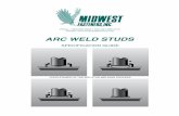 ARC WELD STUDS - Midwest FastenersARC STUD WELD INSPECTION (VISUAL) The MIDWEST FASTENERS ARC stud weld can be visually inspected by observing the ﬁllet at the base of the stud.