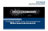 Coping with the Coronavirus Bereavement · 2020-03-19 · After bereavement people vary a lot in how long it takes them to feel more normal again. However sometimes the normal emotions