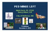 Mark Poch, PE, PTOE Darcy Akers, EIT City of Bellevue, WA...Mark Poch, PE, PTOE Darcy Akers, EIT City of Bellevue, WA PED MINUS LEFT T3 Webinar December 2, 2015