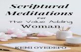 Scriptural Meditationscrisisproofyourfamily.com/wp-content/...Meditations... · KEMI OYEDEPO. Scriptural Meditations for The Value Adding Woman ... My husband calls meditation spiritual