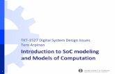 Introduction to SoC modeling and Models of Computation · 2012-12-03 · Motivation Current System-on-Chips are heterogeneous and complex Several microcontrollers, memories, custom