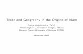 Trade and Geography in the Origins of Islam...Trade and Geography in the Origins of Islam Stelios Michalopoulos (Tufts) Alireza Naghavi (University of Bologna, FEEM) ... Historical