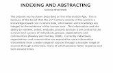 INDEXING AND ABSTRACTING - slidehunterINDEXING AND ABSTRACTING Course Overview The present era has been described as The Information Age. This is because of the belief that the 21st