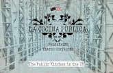 The Public Kitchen in the UK€¦ · La Cocina Pública is a method for the exchange, production and registration of culinary contents. A mobile kitchen, domestic and warm, housed