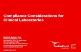 Compliance Considerations for Clinical Laboratories · 2017-01-25 · • Stark Law – Stark Law Exception Not solicited by the physician Does not take into account volume/value