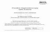 Flexible Sigmoidoscopy with Enema - NHS Lothian · Flexible Sigmoidoscopy with Enema Information for patients Endoscopy Unit, The Royal Infirmary of Edinburgh Endoscopy Nurses: 0131