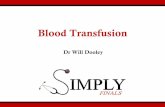 Blood Transfusion - Simply Revision · 2019-01-30 · Blood products Packed Red Cells 1 unit →raise haemoglobin by ~10-15g/l in 70kg patient NICE 2015: Restrictive transfusion (1